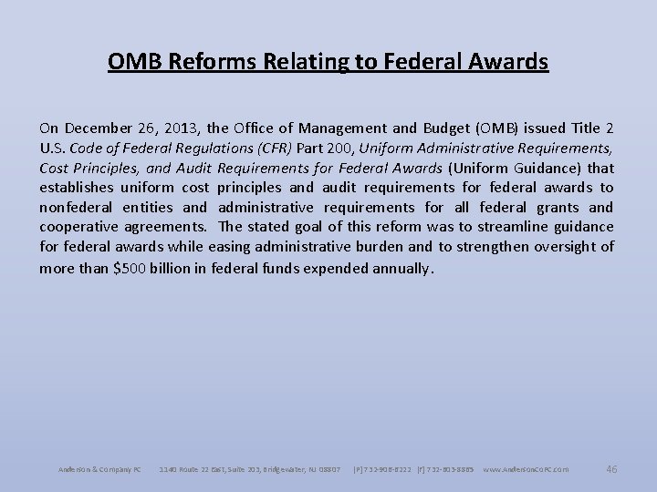 OMB Reforms Relating to Federal Awards On December 26, 2013, the Office of Management