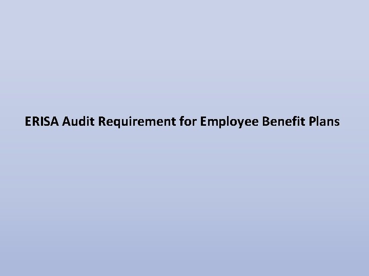 ERISA Audit Requirement for Employee Benefit Plans 