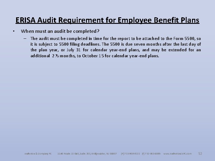 ERISA Audit Requirement for Employee Benefit Plans • When must an audit be completed?
