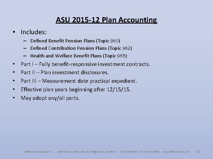 ASU 2015 -12 Plan Accounting • Includes: – Defined Benefit Pension Plans (Topic 960)