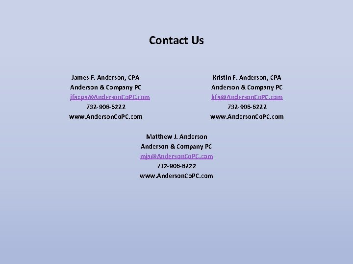 Contact Us James F. Anderson, CPA Anderson & Company PC jfacpa@Anderson. Co. PC. com