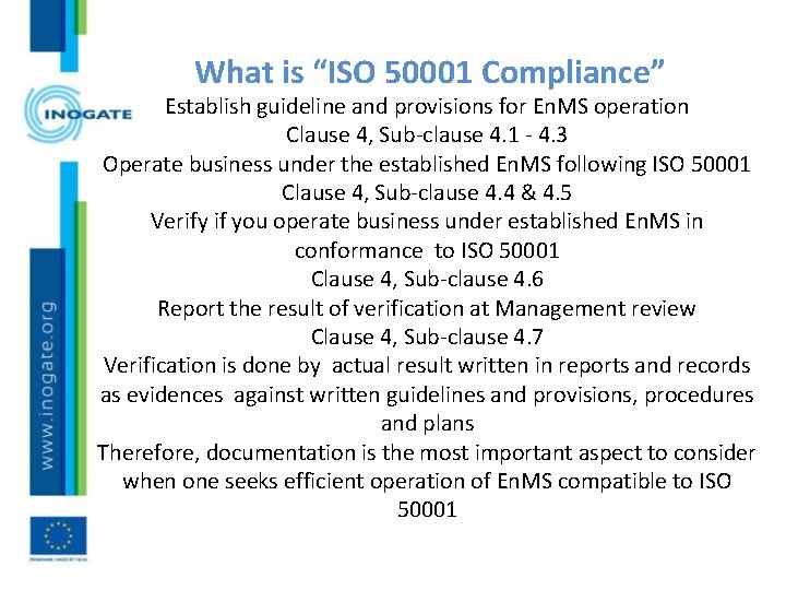 What is “ISO 50001 Compliance” Establish guideline and provisions for En. MS operation Clause