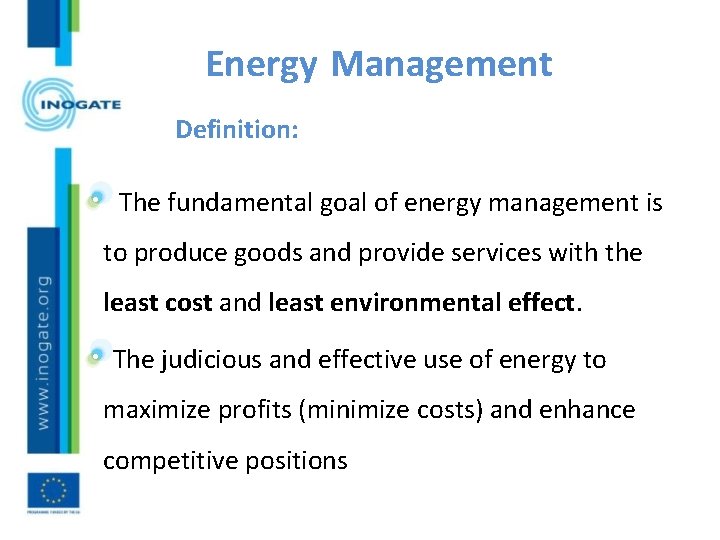 Energy Management Definition: The fundamental goal of energy management is to produce goods and