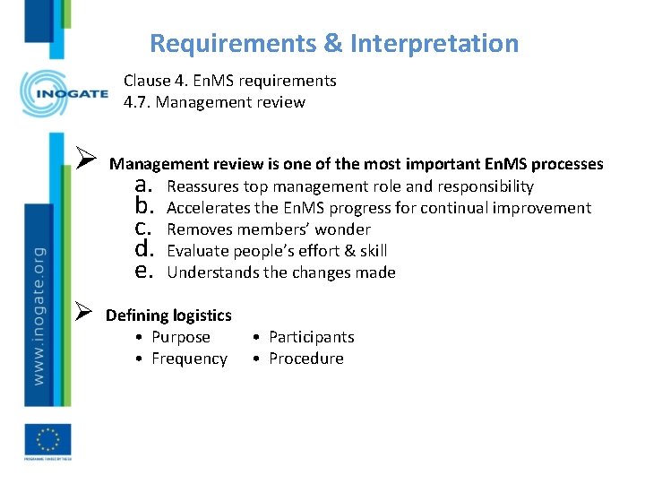 Requirements & Interpretation Clause 4. En. MS requirements 4. 7. Management review Ø Management