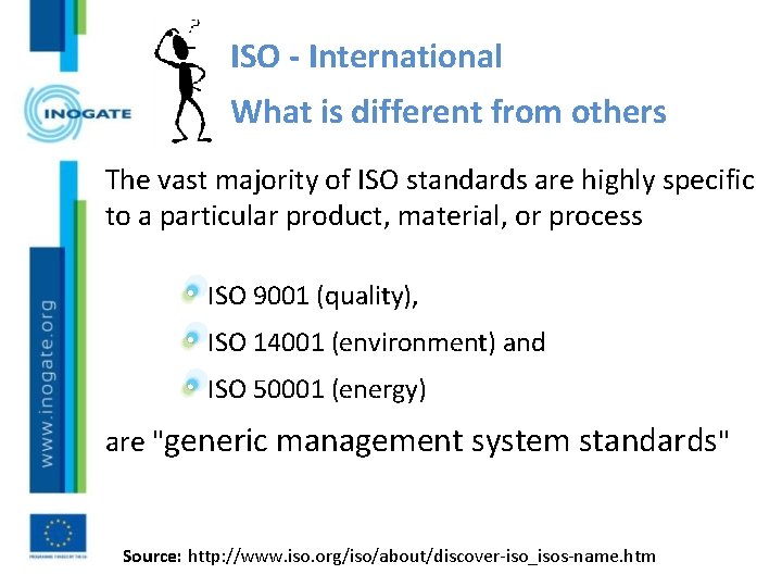 ISO - International What is different from others The vast majority of ISO standards