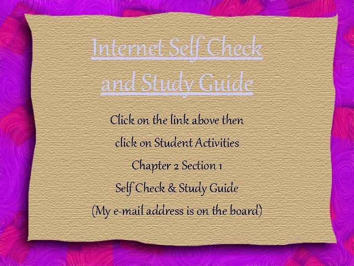 Internet Self Check and Study Guide Click on the link above then click on