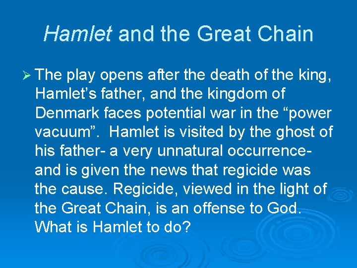 Hamlet and the Great Chain Ø The play opens after the death of the Hamlet and the Great Chain Ø The play opens after the death of the