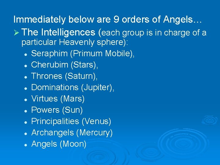 Immediately below are 9 orders of Angels… Ø The Intelligences (each group is in Immediately below are 9 orders of Angels… Ø The Intelligences (each group is in