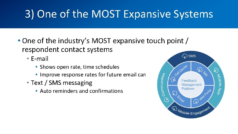 3) One of the MOST Expansive Systems • One of the industry’s MOST expansive