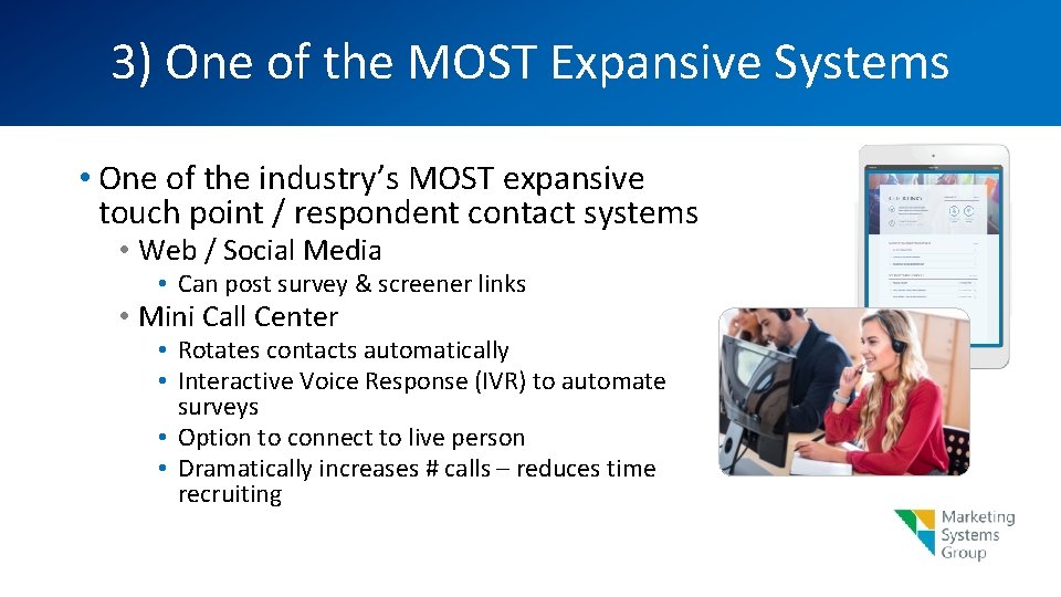 3) One of the MOST Expansive Systems • One of the industry’s MOST expansive