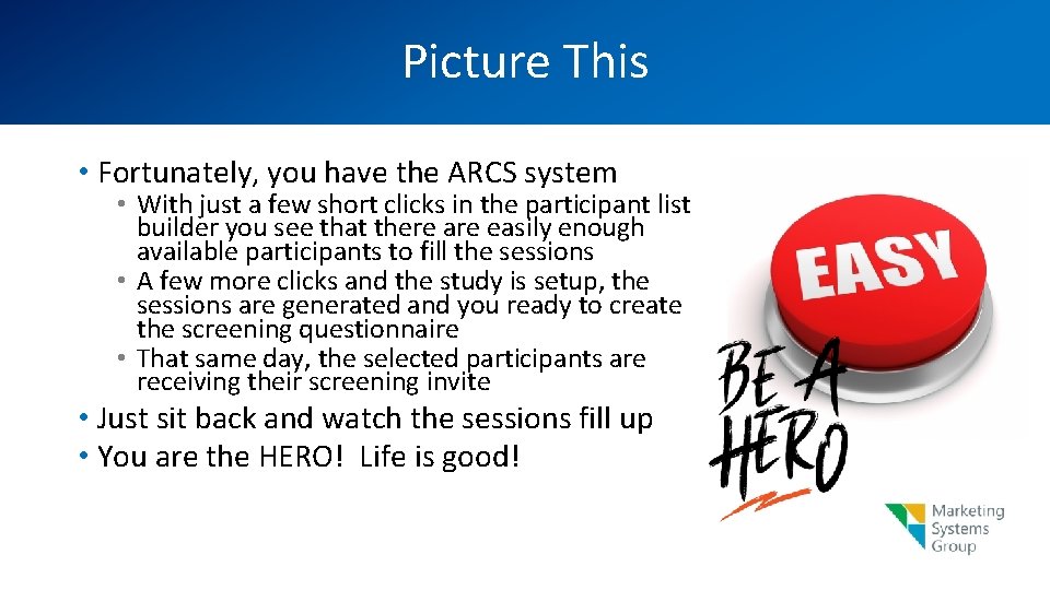 Picture This • Fortunately, you have the ARCS system • With just a few