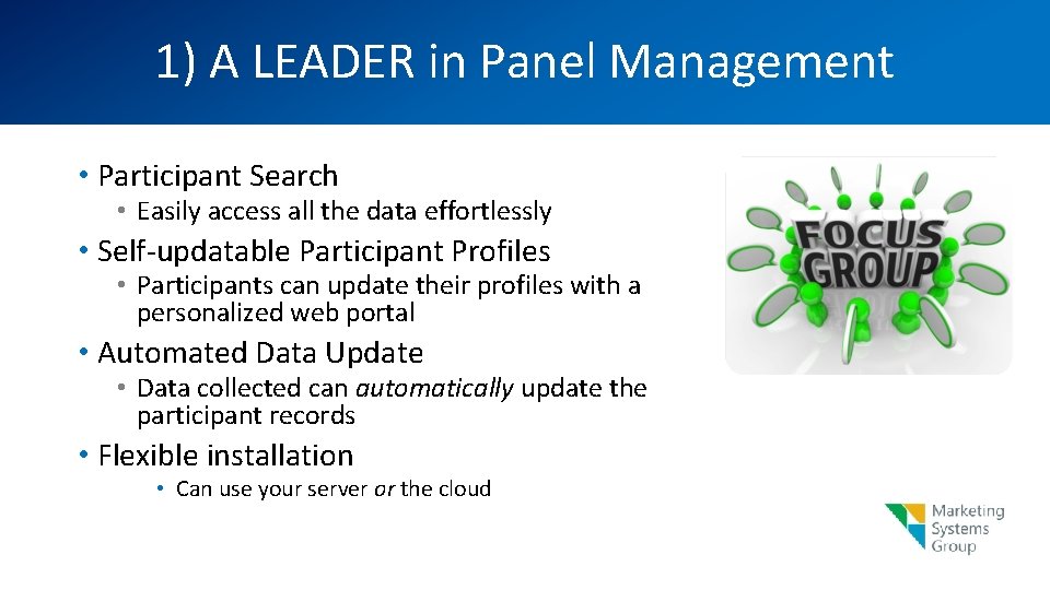 1) A LEADER in Panel Management • Participant Search • Easily access all the