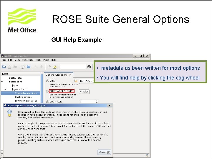 ROSE Suite General Options GUI Help Example • metadata as been written for most
