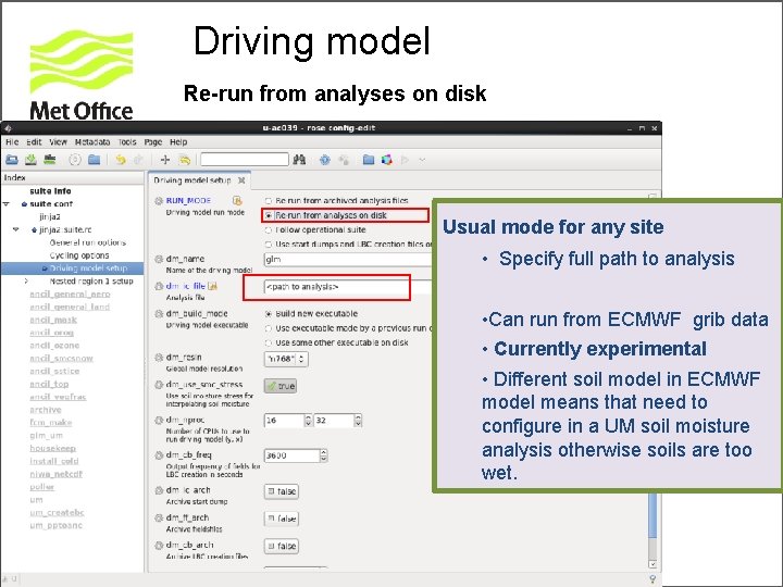 Driving model Re-run from analyses on disk Usual mode for any site • Specify