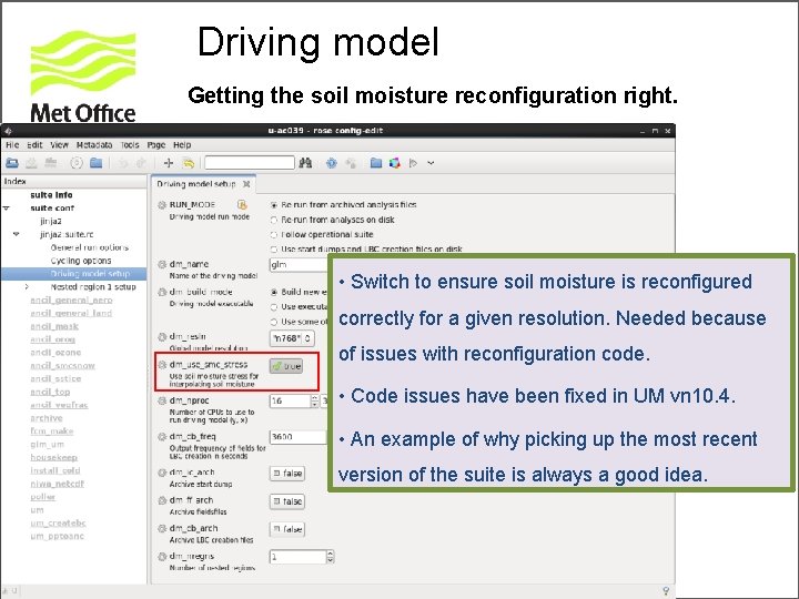 Driving model Getting the soil moisture reconfiguration right. • Switch to ensure soil moisture