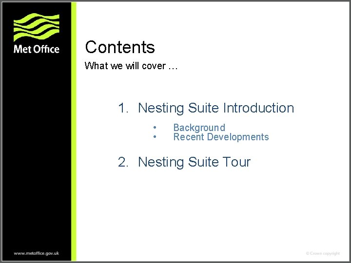 Contents What we will cover … 1. Nesting Suite Introduction • • Background Recent