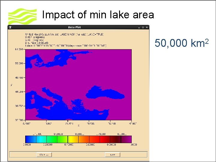 Impact of min lake area 50, 000 km 2 