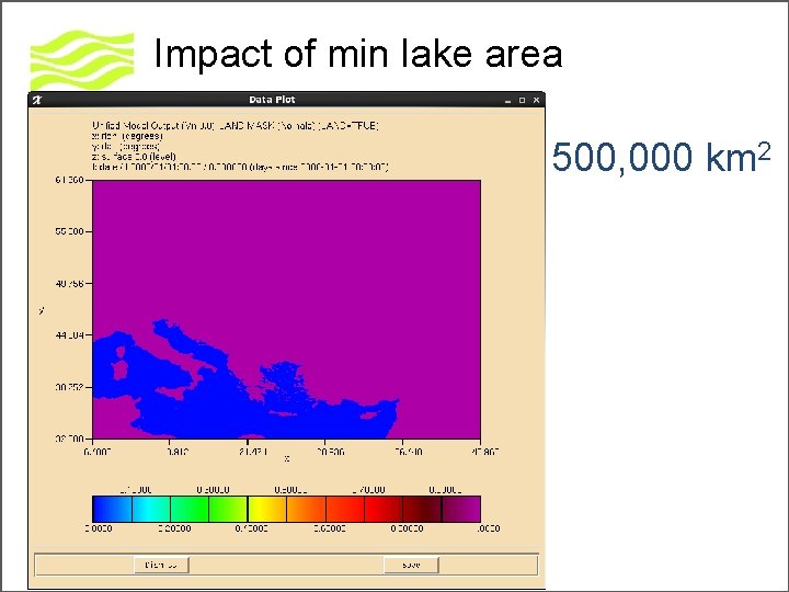 Impact of min lake area 500, 000 km 2 