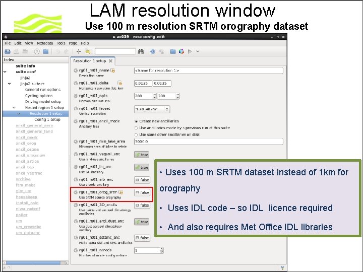 LAM resolution window Use 100 m resolution SRTM orography dataset • Uses 100 m