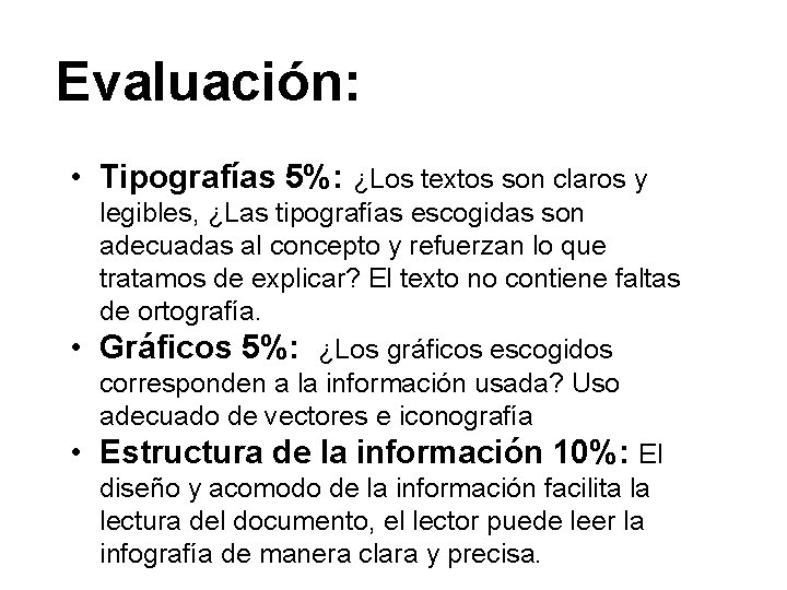 Evaluación: • Tipografías 5%: ¿Los textos son claros y • • legibles, ¿Las tipografías