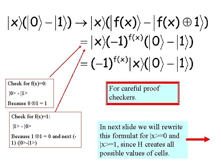 Check for f(x)=0: |0> - |1> Because 0 1 = 1 For careful proof