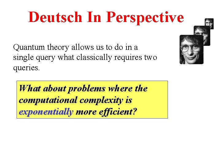 Deutsch In Perspective Quantum theory allows us to do in a single query what