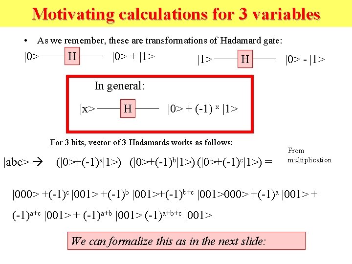 Motivating calculations for 3 variables • As we remember, these are transformations of Hadamard
