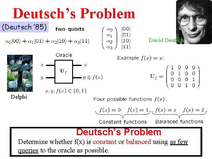 Deutsch’s Problem (1985) ’ 85) (Deutsch David Deutsch Delphi Deutsch’s Problem Determine whether f(x)