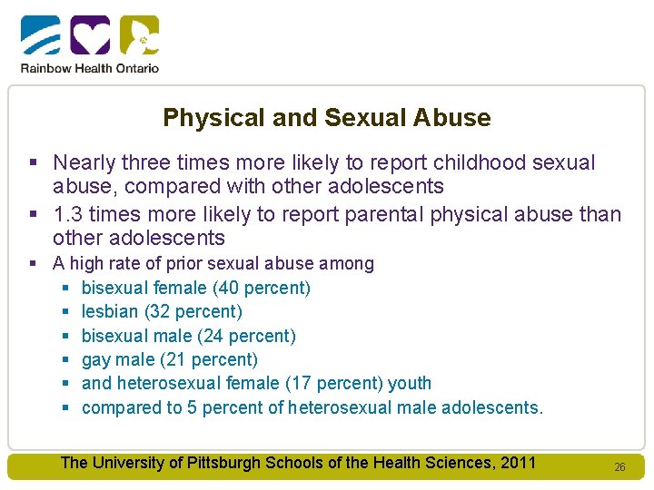 Physical and Sexual Abuse § Nearly three times more likely to report childhood sexual