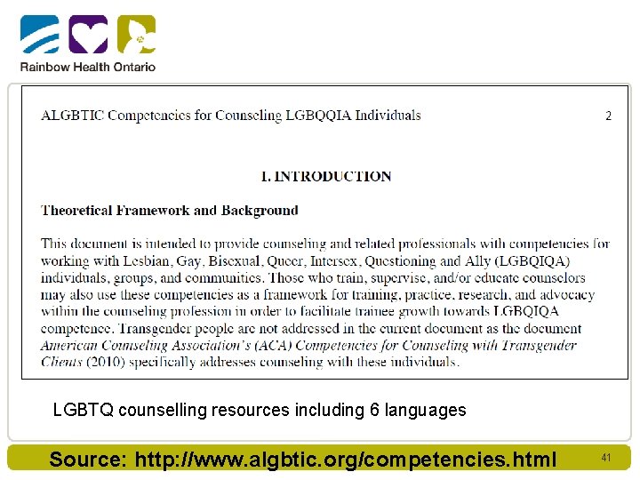 LGBTQ counselling resources including 6 languages Source: http: //www. algbtic. org/competencies. html 41 