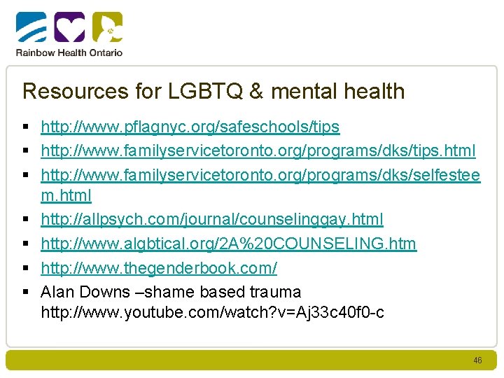 Resources for LGBTQ & mental health § http: //www. pflagnyc. org/safeschools/tips § http: //www.