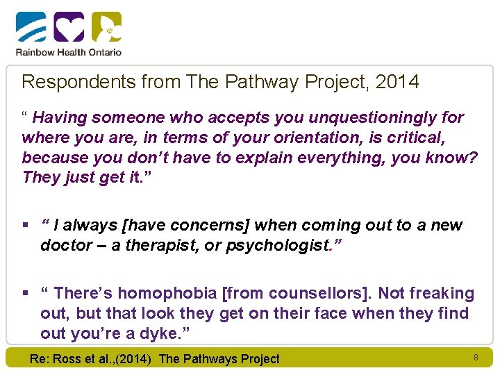 Respondents from The Pathway Project, 2014 “ Having someone who accepts you unquestioningly for