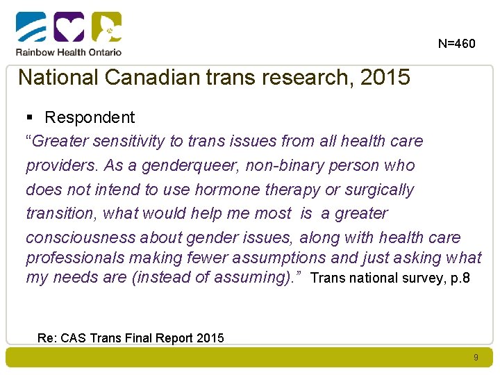 N=460 National Canadian trans research, 2015 § Respondent “Greater sensitivity to trans issues from