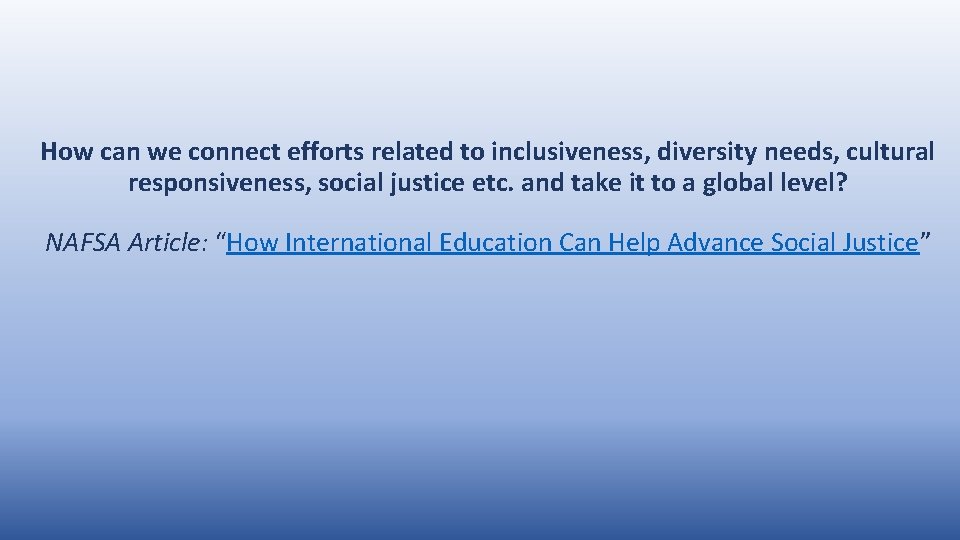 How can we connect efforts related to inclusiveness, diversity needs, cultural responsiveness, social justice