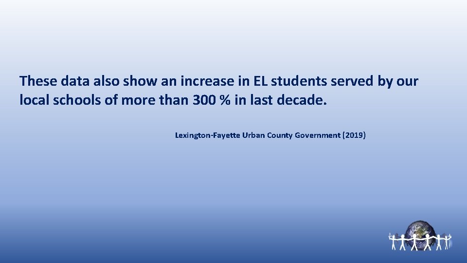 These data also show an increase in EL students served by our local schools