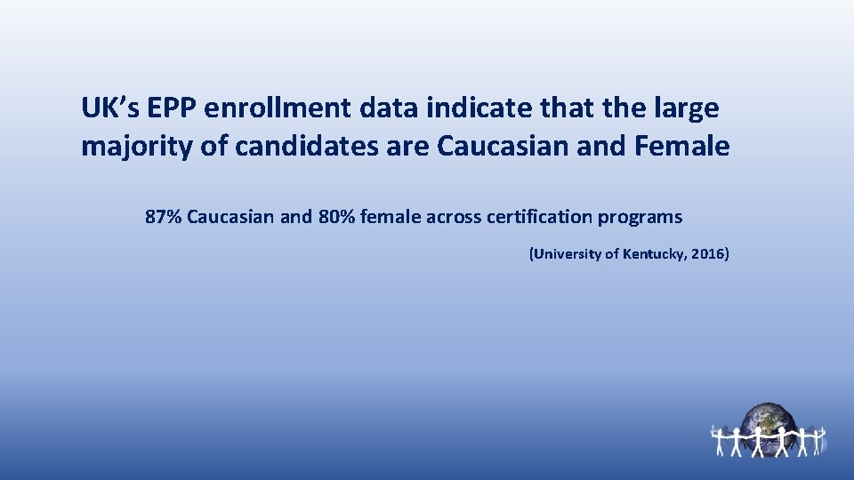 UK’s EPP enrollment data indicate that the large majority of candidates are Caucasian and