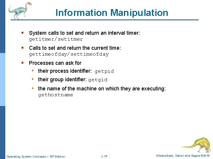 Information Manipulation § System calls to set and return an interval timer: getitmer/setitmer §