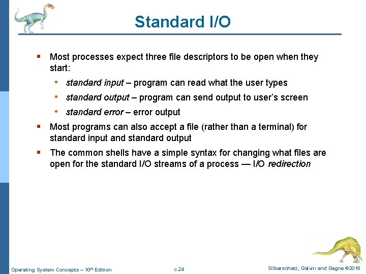 Standard I/O § Most processes expect three file descriptors to be open when they
