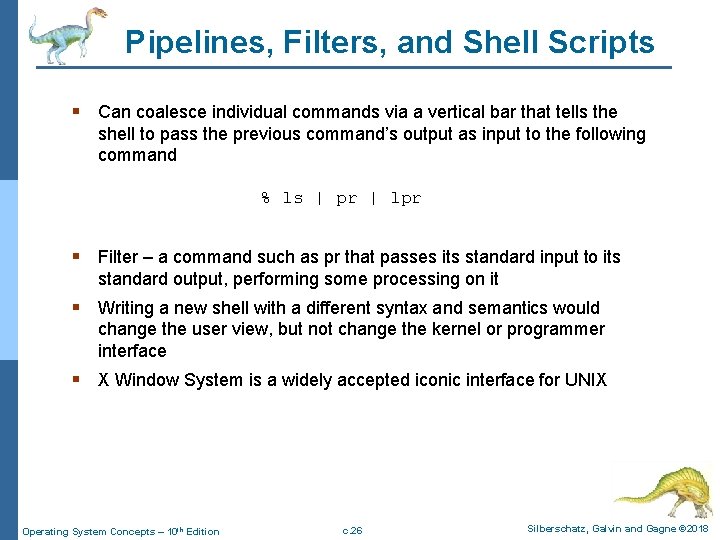 Pipelines, Filters, and Shell Scripts § Can coalesce individual commands via a vertical bar