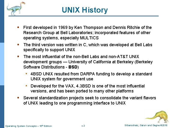 UNIX History § First developed in 1969 by Ken Thompson and Dennis Ritchie of