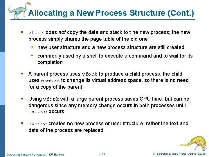 Allocating a New Process Structure (Cont. ) § vfork does not copy the data