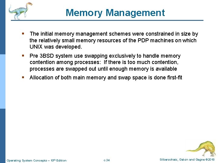 Memory Management § The initial memory management schemes were constrained in size by the