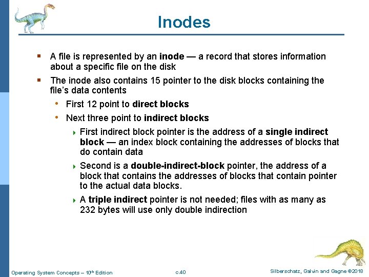 Inodes § A file is represented by an inode — a record that stores