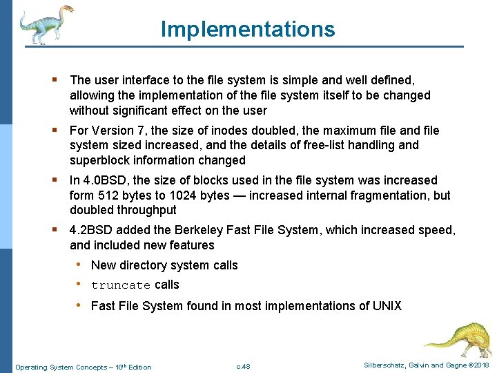 Implementations § The user interface to the file system is simple and well defined,