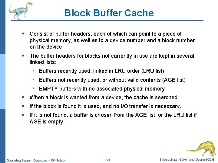 Block Buffer Cache § Consist of buffer headers, each of which can point to