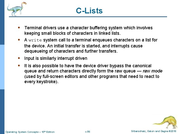 C-Lists § Terminal drivers use a character buffering system which involves keeping small blocks