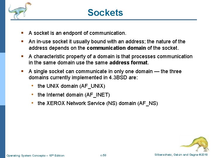 Sockets § A socket is an endpont of communication. § An in-use socket it