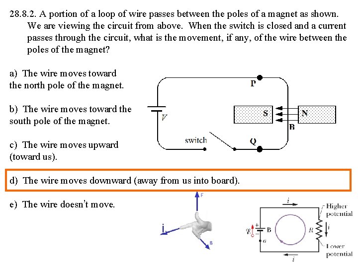 28. 8. 2. A portion of a loop of wire passes between the poles