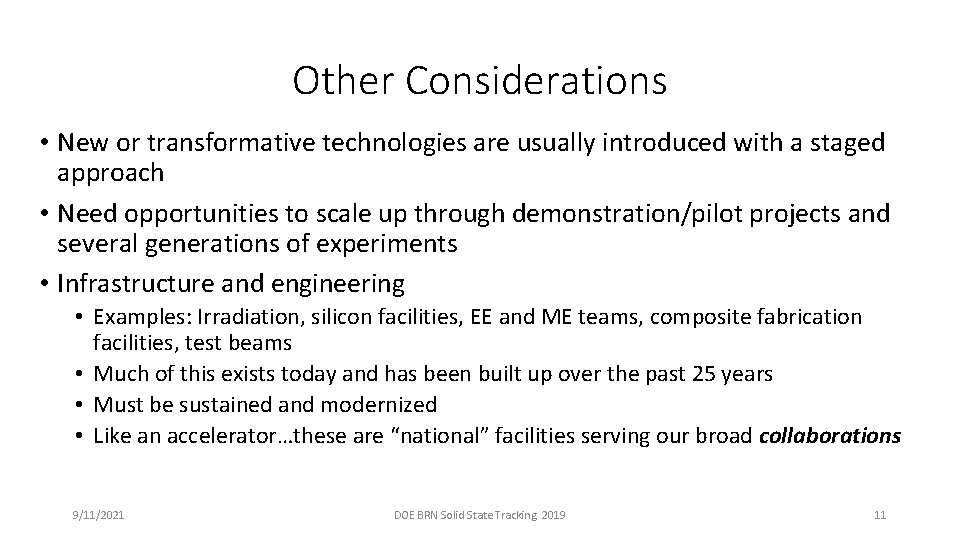 Other Considerations • New or transformative technologies are usually introduced with a staged approach