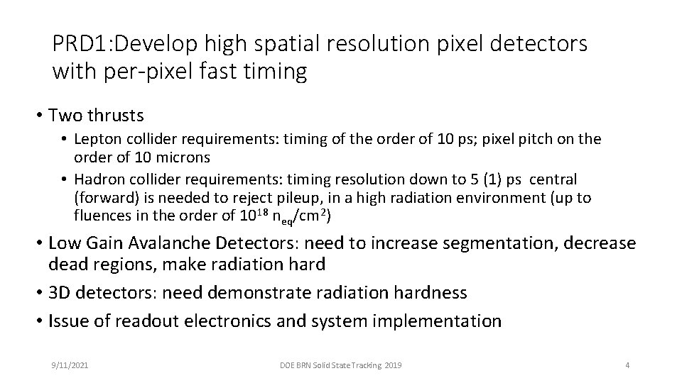 PRD 1: Develop high spatial resolution pixel detectors with per-pixel fast timing • Two